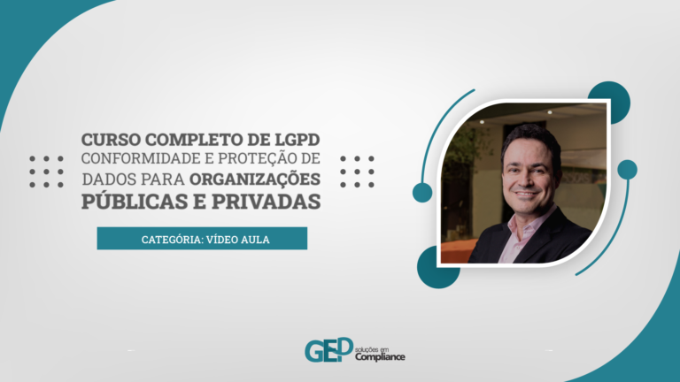 Curso Completo de LGPD Conformidade e Proteção de Dados para Organizações Públicas e Privadas